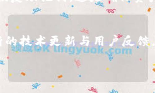 什么是TP钱包?
在数字货币逐渐盛行的今天,TP钱包作为一种新型的钱包应用,吸引了越来越多用户的关注。那么,TP钱包究竟是干嘛用的呢?简单来说,TP钱包是一款多功能的数字资产管理工具。它不仅仅是一个简单的电子钱包,更是一个助你管理、存储及交易各种数字货币的平台。无论你是新手还是资深的加密货币爱好者,TP钱包都希望能在你的数字资产管理之旅中成为得力助手。
TP钱包的主要功能
那么,TP钱包具体具备哪些功能呢?首先,TP钱包可以存储多种加密货币,如比特币、以太坊、莱特币等主流数字货币。同时,它还支持多种区块链资产,为用户提供了更广泛的选择。同时,TP钱包具有交易功能,用户可以轻松地进行数字货币的买卖和交换。
此外,安全性也是TP钱包的一大亮点。TP钱包采用了先进的技术,确保用户的资产安全。例如,它重视用户的私钥管理,用户可以选择将私钥存储在本地,或者使用TP钱包提供的一些增强安全措施。
为什么选择TP钱包?
为何这么多人会选择使用TP钱包?首先,TP钱包界面友好,易于操作,适合各种水平的用户。对于新手来说,即使没有任何技术背景,也能轻松上手。此外,TP钱包还提供了实时的市场数据,用户可以随时查看自己资产的表现,以及了解市场动向。
另一大优势是TP钱包的社区活跃度。作为一个相对年轻的产品,TP钱包迅速建立了自己的用户社区,用户可以在社区中交流经验,分享建议。在这里,你还可以获得最新的数字货币信息和钱包使用技巧,让你在数字货币的世界中不再孤单。
使用TP钱包的注意事项
当然,使用TP钱包时也需要注意一些事项。首先,确保你从官方网站或官方应用商店下载TP钱包,这样可以避免下载到恶意软件。其次,记住备份你的钱包信息,尤其是私钥和恢复助记词,这是确保资产安全的关键。同时,尽量避免在公共网络中进行交易,以降低资产被盗的风险。
小结
总体来说,TP钱包为用户提供了一种方便、安全的数字资产管理方式。无论你是想投资数字货币,还是只是希望简单地存储你的虚拟资产,TP钱包都能满足你的需求。通过不断的技术更新与用户反馈,TP钱包正在朝着更便捷、更安全的方向不断努力。希望在你的数字资产管理旅程中,TP钱包能够成为你最值得信赖的伙伴。
TP钱包:你的数字货币安全管家